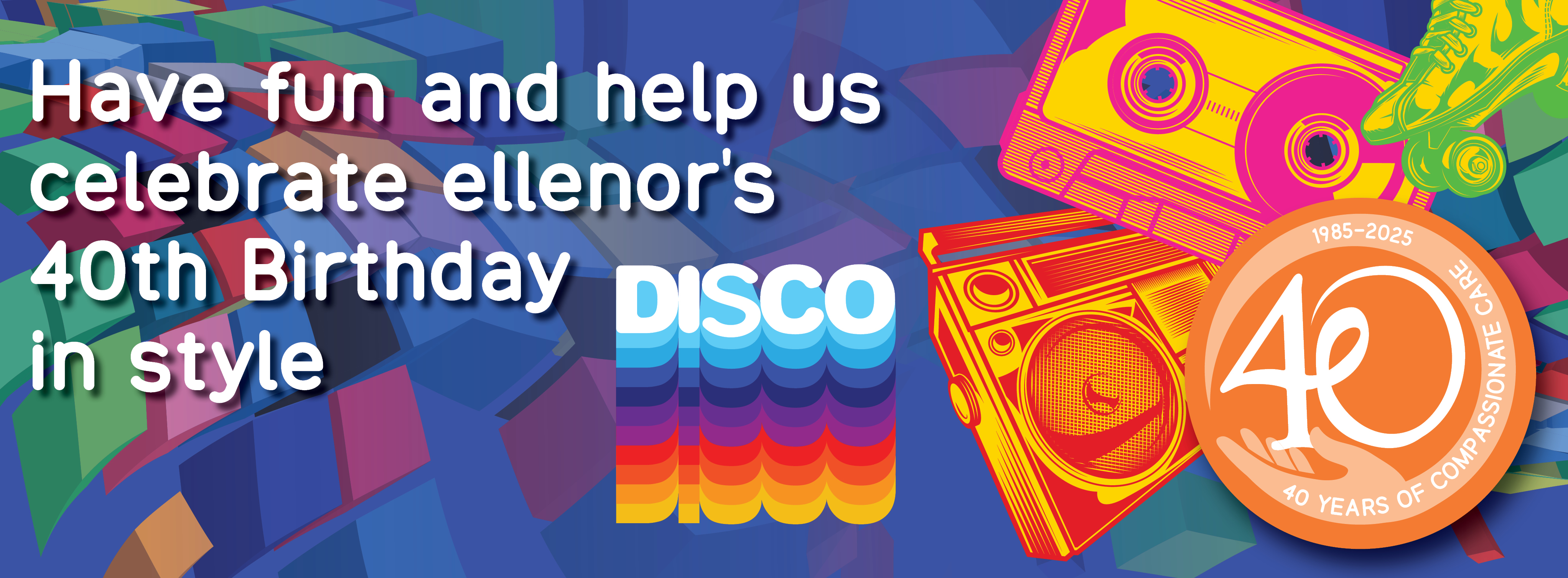 Ellenor 40Y Disco HOME WEBSITE BANNER